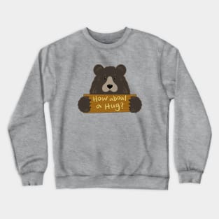 How About a Hug Sign Wilderness Grizzly Bear Crewneck Sweatshirt